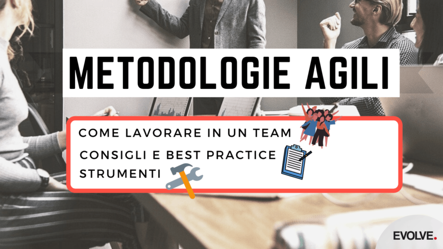 Come lavorare in team: differenze tra metodologia Agile e Waterfall